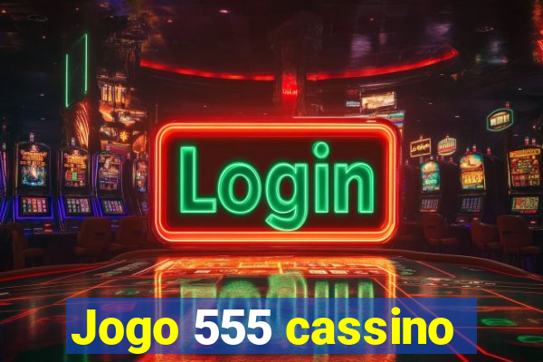 Jogo 555 cassino